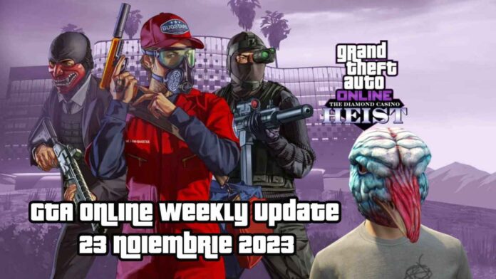 GTA Online Weekly Update 23 noiembrie 2023 3X GTA$ & RP pentru Misiunile de la The Diamond Casino